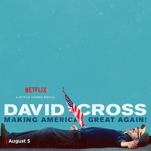 Netflix Original: David Cross Making America Great Again